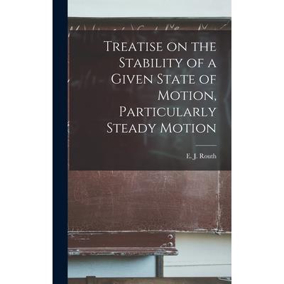 Treatise on the Stability of a Given State of Motion, Particularly Steady Motion