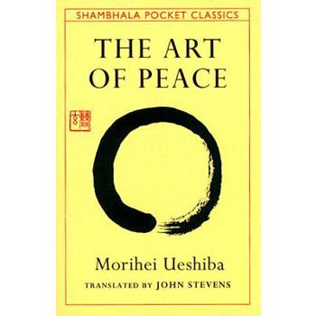 The Art of Peace: Teachings of the Founder of Aikido