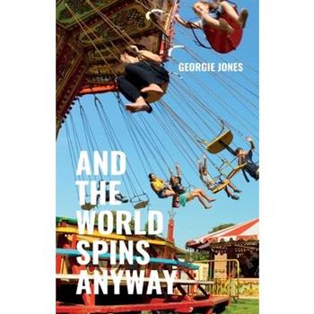 And the World Spins Anyway