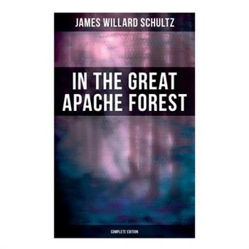 In the Great Apache Forest (Complete Edition)