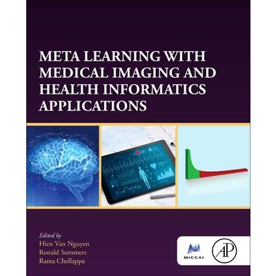 Meta Learning with Medical Imaging and Health Informatics Applications
