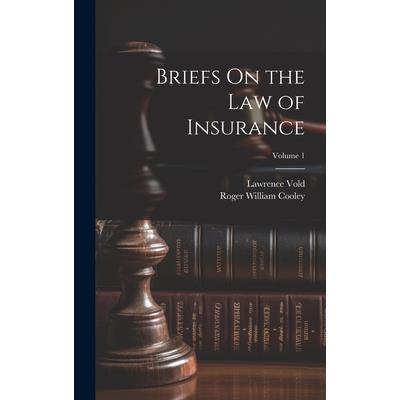 Briefs On the Law of Insurance; Volume 1