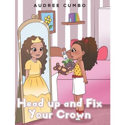 Head up and Fix Your Crown