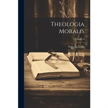 Theologia Moralis; Volume 6
