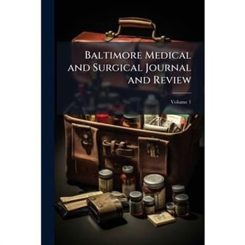 Baltimore Medical and Surgical Journal and Review