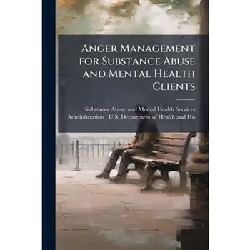 Anger Management for Substance Abuse and Mental Health Clients