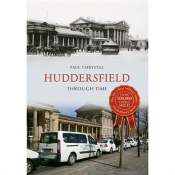 Huddersfield Through Time
