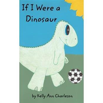 If I Were a Dinosaur