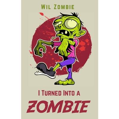 I Turned Into A Zombie