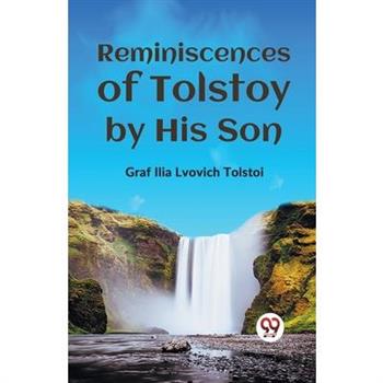 Reminiscences Of Tolstoy By His Son