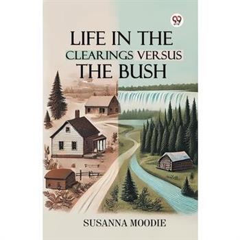 Life In The Clearings Versus The Bush