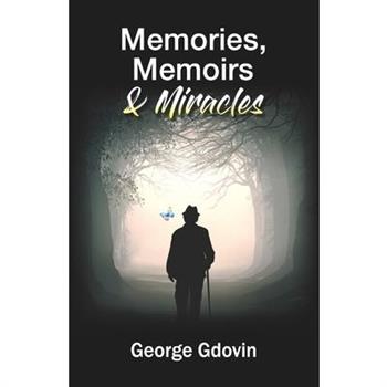 Memories, Memoirs & Miracles