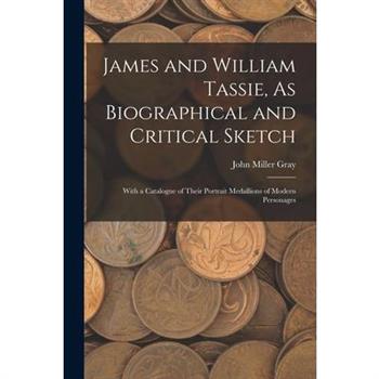 James and William Tassie, As Biographical and Critical Sketch