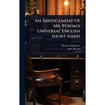 An Abridgement Of Mr. Byrom’s Universal English Short-hand