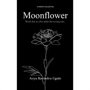 Moonflower-Words that are alive under the evening stars