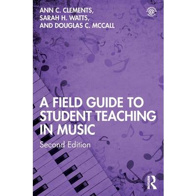 A Field Guide to Student Teaching in Music