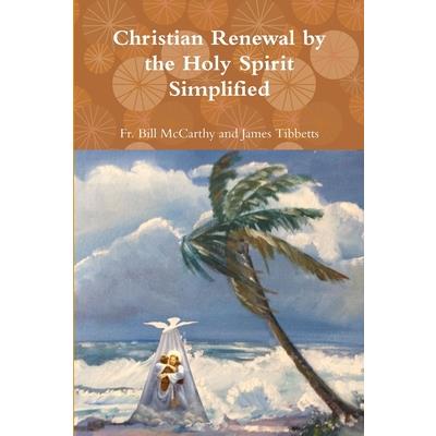 Christian Renewal by the Holy Spirit Simplified