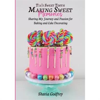 Tia’s Sweet Tooth - Making Sweet Memories