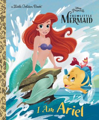 I Am Ariel (Disney Princess)(Little Golden Book)