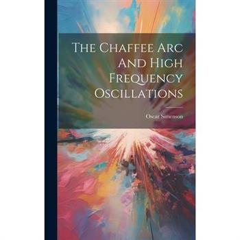 The Chaffee Arc And High Frequency Oscillations