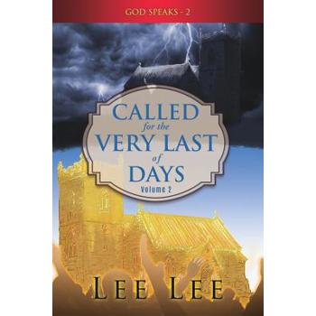 GOD SPEAKS - Volume 2 CALLED FOR THE VERY LAST OF DAYS