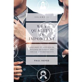 Why Quality is Important and How It Applies in Diverse Business and Social Environments, Volume II