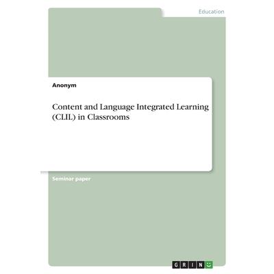 Content and Language Integrated Learning (CLIL) in Classrooms