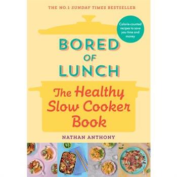 Bored of Lunch: The Healthy Slow Cooker Book