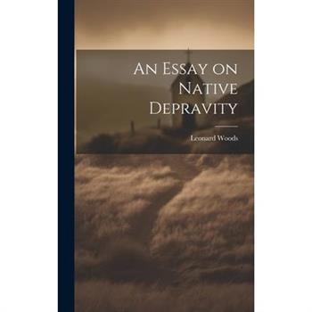 An Essay on Native Depravity