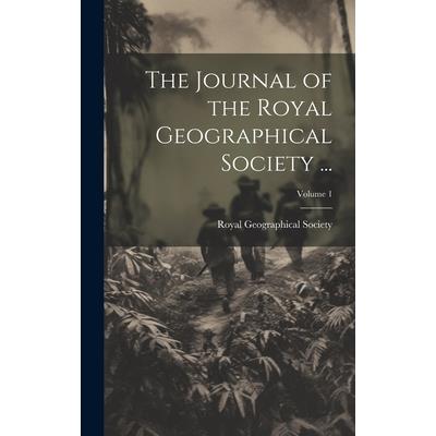 The Journal of the Royal Geographical Society ...; Volume 1