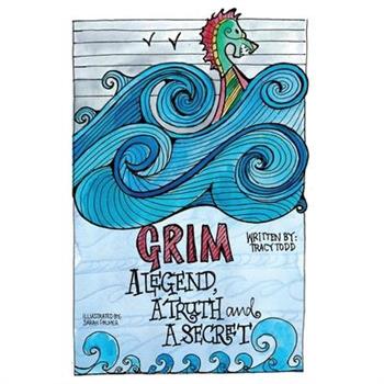 GRIM- A legend, a truth and a secret