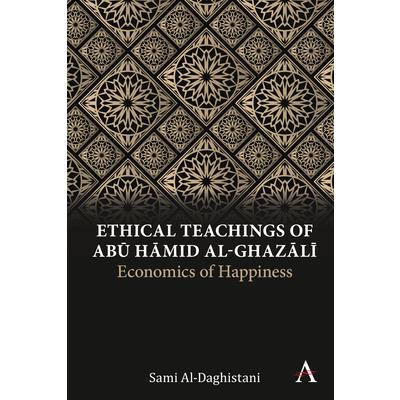Ethical Teachings of Abū Ḥāmid Al-Ghazālī