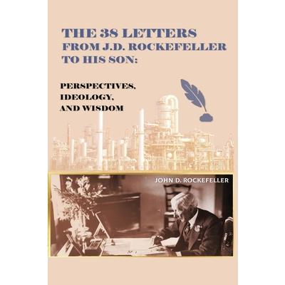 The 38 Letters from J.D. Rockefeller to his son