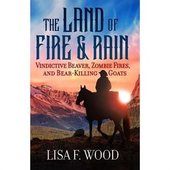 The Land of Fire and Rain