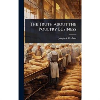 The Truth About the Poultry Business