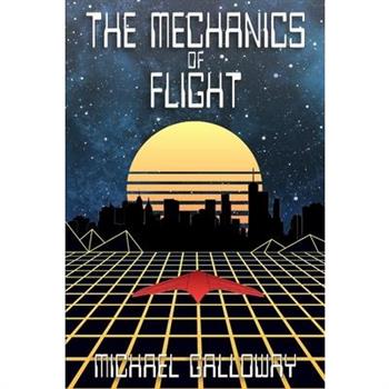 The Mechanics of Flight