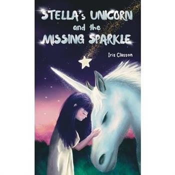 Stella’s Unicorn and the Missing Sparkle