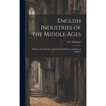 English Industries of the Middle Ages