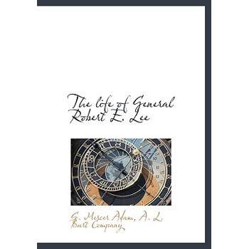 The Life of General Robert E. Lee