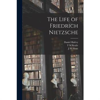 The Life of Friedrich Nietzsche