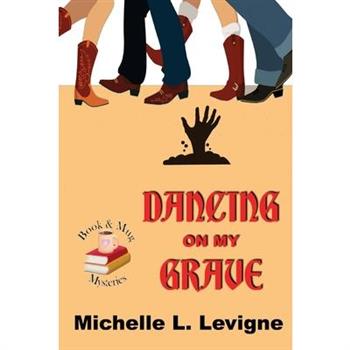 Dancing on My Grave. Book & Mug Mysteries #2