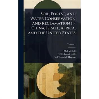Soil, Forest, and Water Conservation and Reclamation in China, Israel, Africa, and the United States