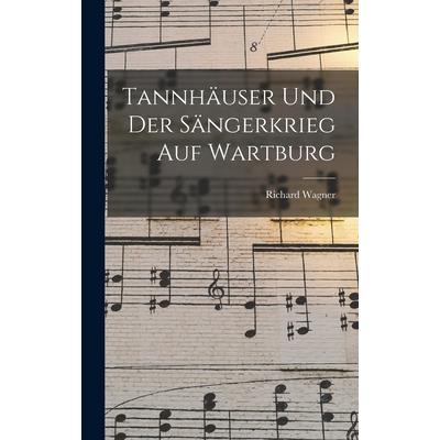 Tannh瓣user und der S瓣ngerkrieg auf Wartburg