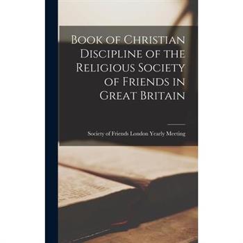 Book of Christian Discipline of the Religious Society of Friends in Great Britain