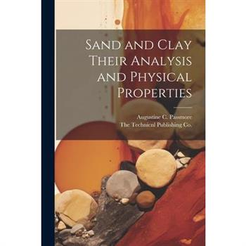 Sand and Clay Their Analysis and Physical Properties