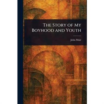 The Story of My Boyhood and Youth