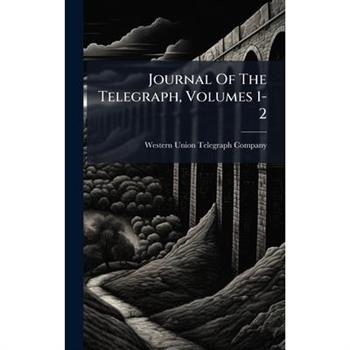Journal Of The Telegraph, Volumes 1-2