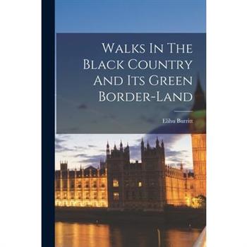 Walks In The Black Country And Its Green Border-land