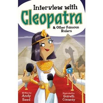Interview with Cleopatra and Other Famous Rulers