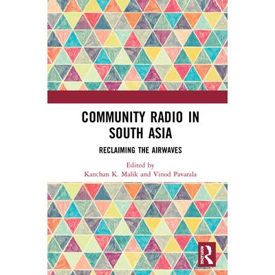 Community Radio in South AsiaReclaiming the Airwaves